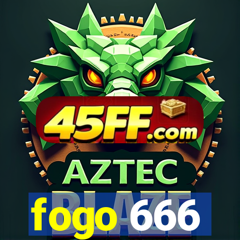 fogo 666